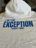 I'M THE EXCEPTION - HOODIE