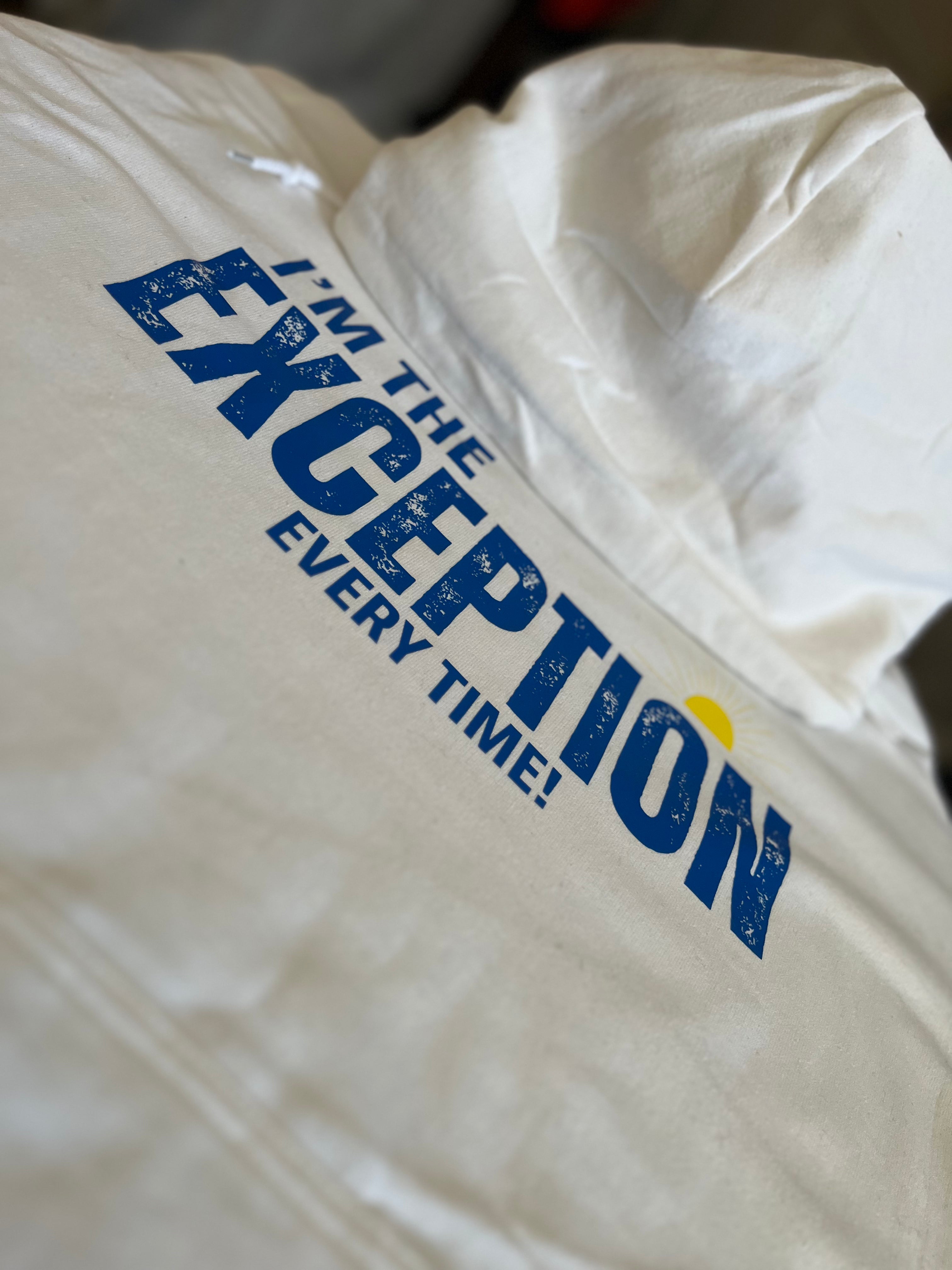 I'M THE EXCEPTION - HOODIE
